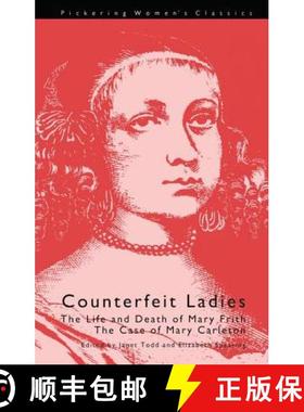 【3-4周达】Counterfeit Ladies : The Life and Death of Moll Cutpurse and the Case of Mary Carleton [9781851960873]