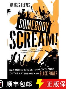 【3-4周达】Somebody Scream!: Rap Music's Rise to Prominence in the Aftershock of Black Power [9780865479975]