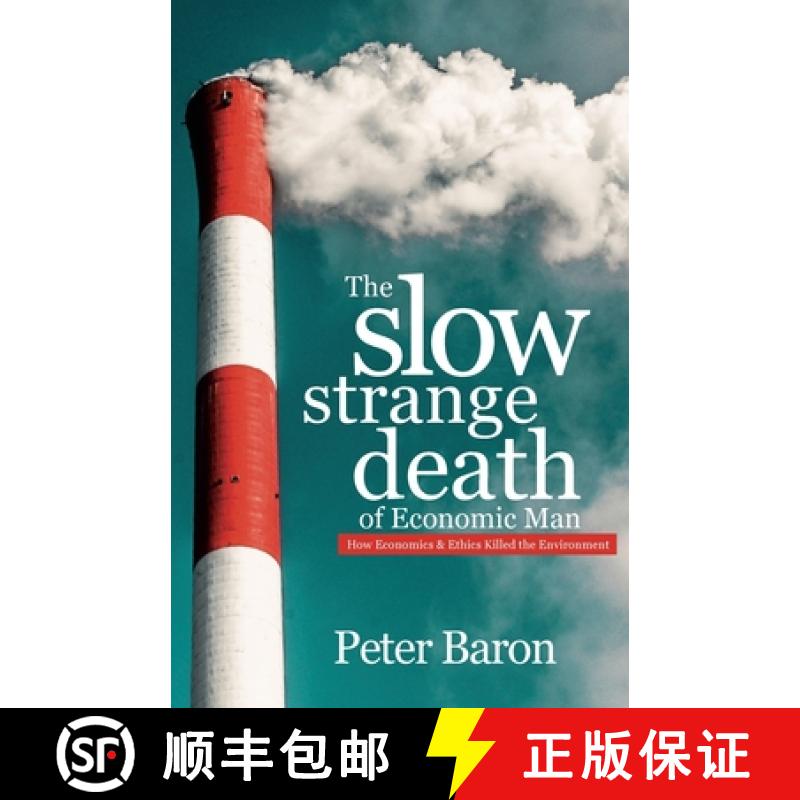 【3-4周达】The Slow Strange Death of Economic Man¿: How Economics & Ethics Killed the Environment [9781527264113]