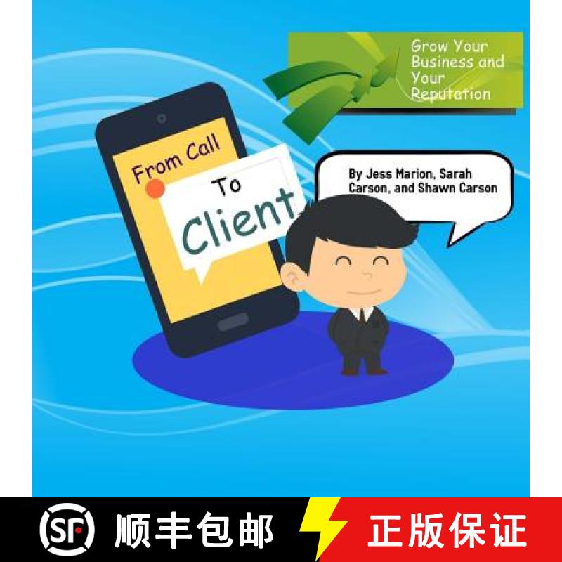 【3-4周达】From Call to Client: The Official Guide To Turning Prospects Into High Paying and Satisfie... [9781940254210]