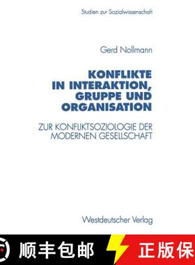 【3-4周达】Konflikte in Interaktion, Gruppe und Organisation : Zur Konfliktsoziologie der modernen Ge... [9783531129686]
