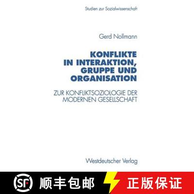【3-4周达】Konflikte in Interaktion, Gruppe und Organisation : Zur Konfliktsoziologie der modernen Ge... [9783531129686]