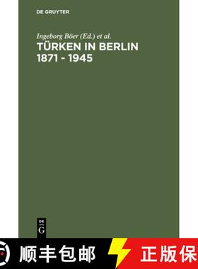 【3-4周达】Türken in Berlin 1871 - 1945：Eine Metropole in den Erinnerungen osmanischer und türkisc... [9783110174656]