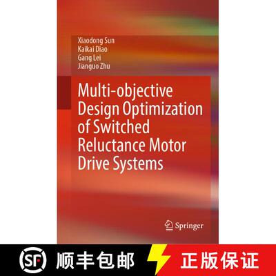 【3-4周达】Multi-objective Design Optimization of Switched Reluctance Motor Drive Systems [9789819606719]
