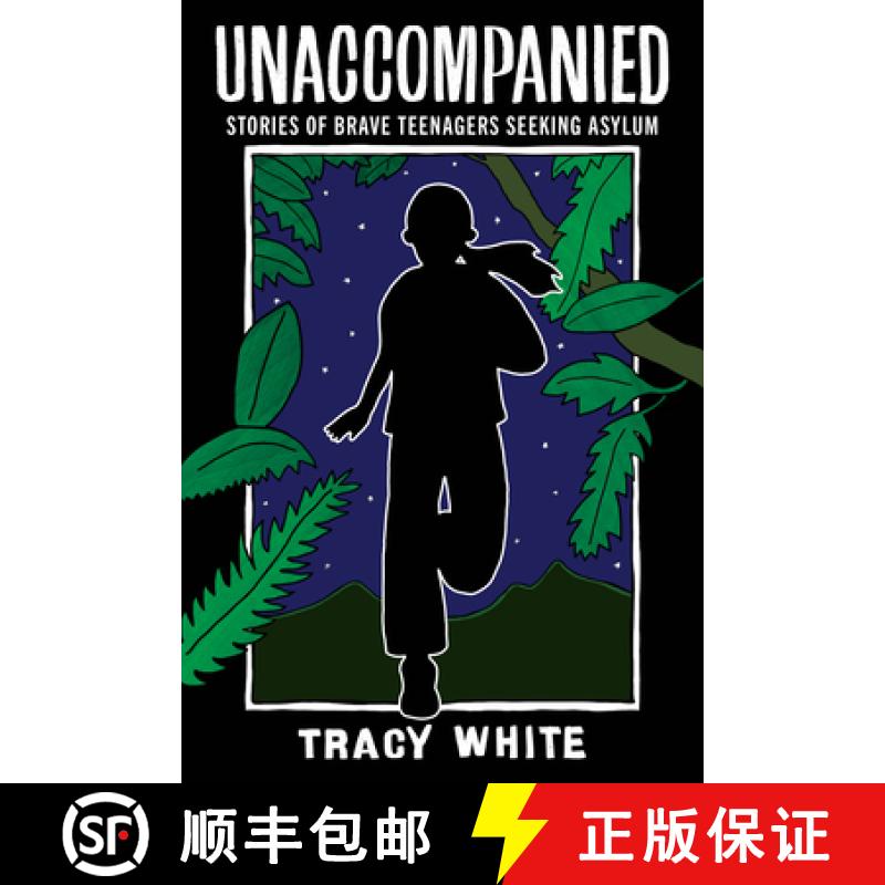 【3-4周达】Unaccompanied : Stories of Brave Teenagers Seeking Asylum [9781951491208]