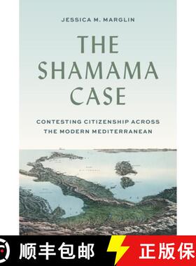 【3-4周达】精装 The Shamama Case – Contesting Citizenship across the Modern Mediterranean [9780691235875]