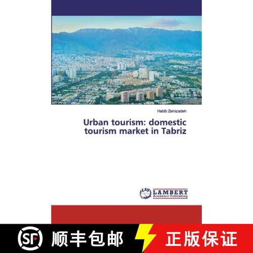 【3-4周达】Urban tourism: domestic tourism market in Tabriz (Aufl.) [9786200301680]