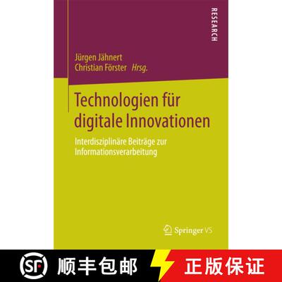 【3-4周达】Technologien für digitale Innovationen : Interdisziplinäre Beiträge zur Informationsver... [9783658047443]