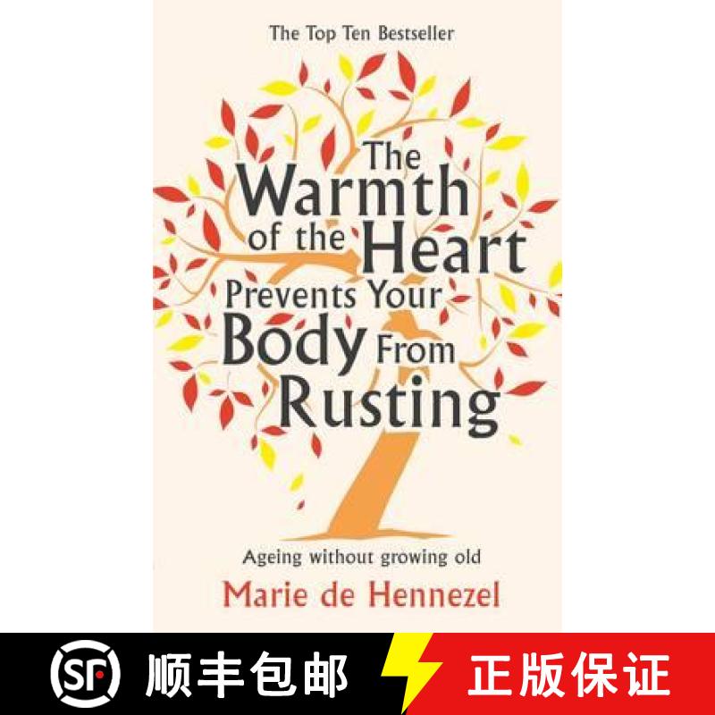 【3-4周达】The Warmth of the Heart Prevents Your Body from Rusting: Ageing without growing old [9781447205852]
