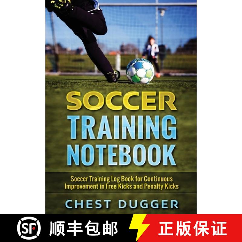 【3-4周达】Soccer Training Notebook: Soccer Training LogBook for Continuous Improvement in Free Kicks... [9781922462886]