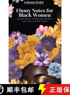 【3-4周达】Ebony Notes for Black Women: Uplifting Words, Affirmations, and Actionable Steps for Black... [9798992875607]