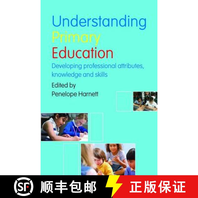 【3-4周达】Understanding Primary Education: Developing Professional Attributes, Knowledge and Skills [9781138411135]