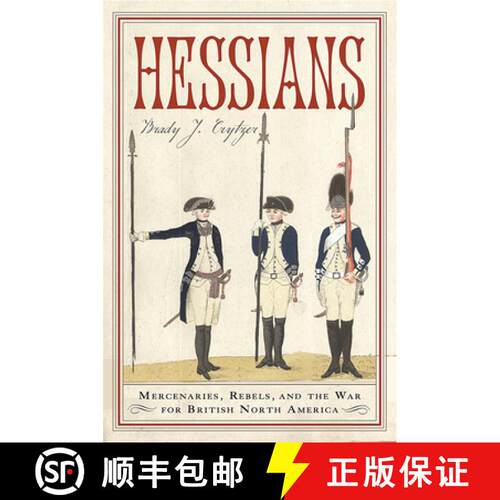 【3-4周达】精装 Hessians: Officer, Baroness, Chaplain--Three German Experiences in the American Revol... [9781594162244]