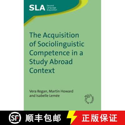 【3-4周达】The Acquisition of Sociolinguistic Competence in a Study Abroad Context [9781847691576]