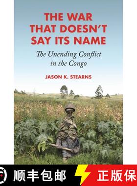【3-4周达】没有名字的战争 The War That Doesn't Say Its Name: The Unending Conflict in the Congo [9780691194080]
