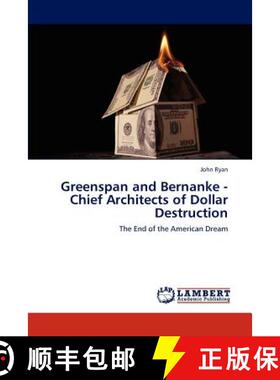 预订 Greenspan and Bernanke - Chief Architects of Dollar Destruction [9783846582619]