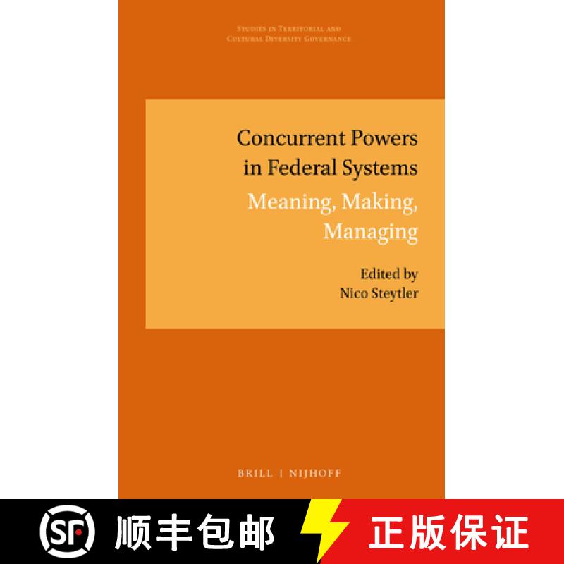 【3-4周达】Concurrent Powers in Federal Systems: Meaning, Making, Managing [9789004337565]