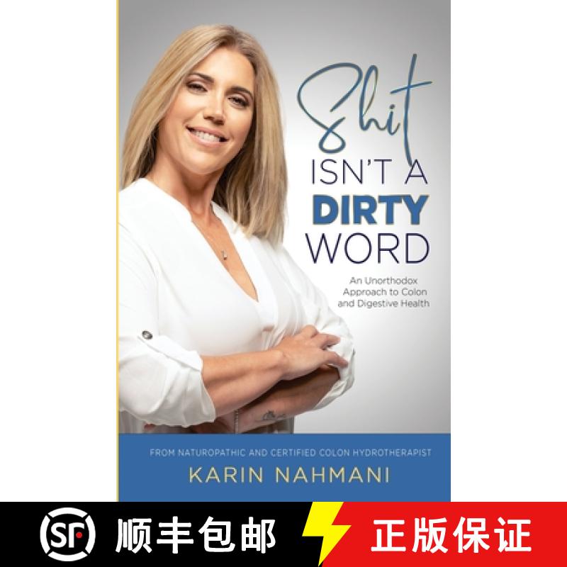 【2-3周达】Shit Isn't a Dirty Word: An Unorthodox Approach to Colon and Digestive Health [9781955649018]
