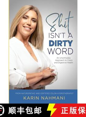 【3-4周达】Shit Isn't a Dirty Word: An Unorthodox Approach to Colon and Digestive Health [9781955649018]