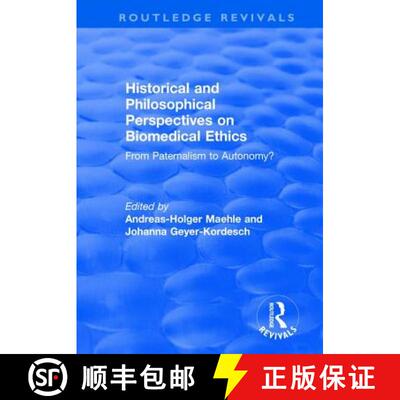 【3-4周达】Historical and Philosophical Perspectives on Biomedical Ethics: From Paternalism to Autono... [9781138735040]