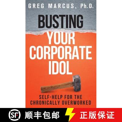 【3-4周达】Busting Your Corporate Idol: Self-Help for the Chronically Overworked [9780989915816]