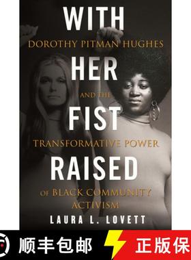 【3-4周达】With Her Fist Raised: Dorothy Pitman Hughes and the Transformative Power of Black Communit... [9780807008898]