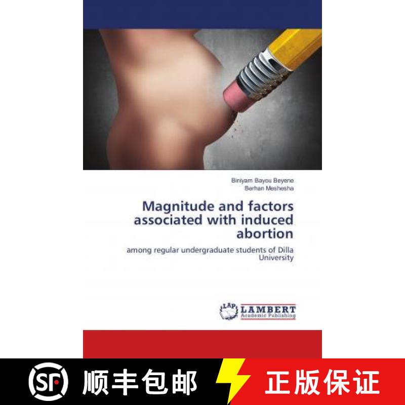 预订 Magnitude and factors associated with induced abortion [9786139863389]