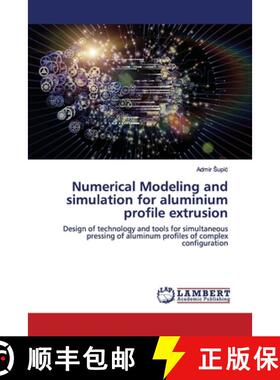 预订 Numerical Modeling and simulation for aluminium profile extrusion [9786139449354]