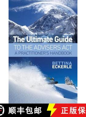 预订 The Ultimate Guide to the Advisers Act: A Practitioner's Guide [9780986271700]