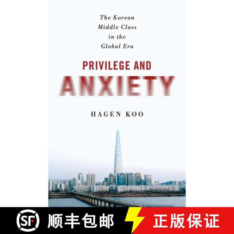 【3-4周达】Privilege and Anxiety: The Korean Middle Class in the Global Era [9781501764912]