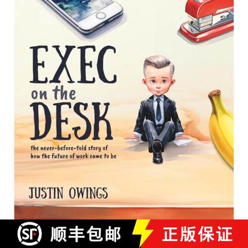 【3-4周达】Exec on the Desk: The Never-Before-Told Story of How the Future of Work Came to Be [9798988887003]
