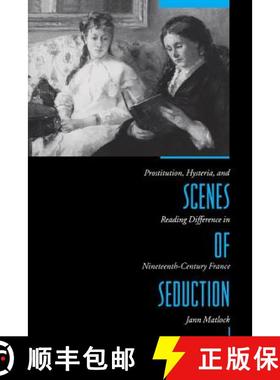 【3-4周达】Scenes of Seduction: Prostitution, Hysteria, and Reading Difference in Nineteenth-Century ... [9780231072076]