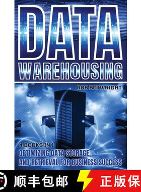 预订 Data Warehousing: Optimizing Data Storage And Retrieval For Business Success [9781839386862]