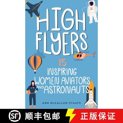 【3-4周达】High Flyers: 15 Inspiring Women Aviators and Astronauts [9798890680044]