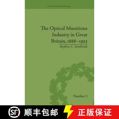 【3-4周达】The the Optical Munitions Industry in Great Britain, 1888-1923 [9781138661967]