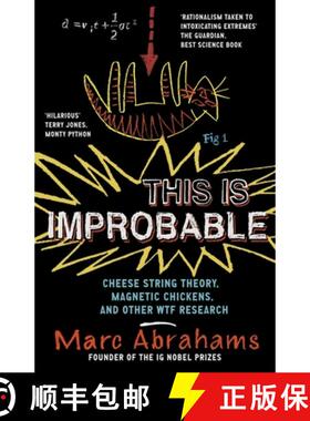 【2-3周达】This Is Improbable: Cheese String Theory, Magnetic Chickens and Other Wtf Research [9781851689750]