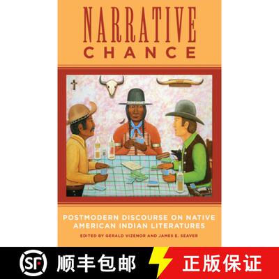 预订 Narrative Chance, Volume 8: Postmodern Discourse on Native American Indian Literatures [9780806125619]
