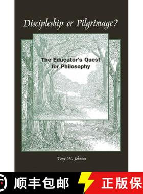 【3-4周达】Discipleship or Pilgrimage?: The Educator's Quest for Philosophy [9780791425039]