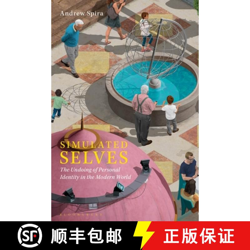 【3-4周达】Simulated Selves: The Undoing of Personal Identity in the Modern World [9781350298163]