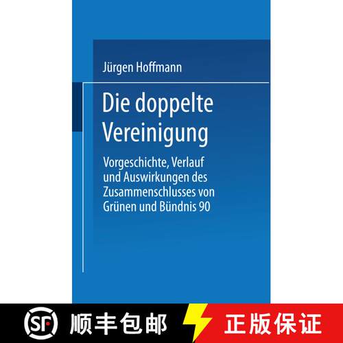 【3-4周达】Die doppelte Vereinigung : Vorgeschichte, Verlauf und Auswirkungen des Zusammenschlusses v... [9783663096900]