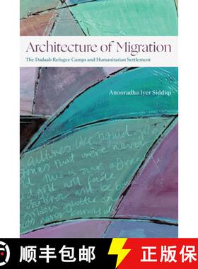 【3-4周达】Architecture of Migration: The Dadaab Refugee Camps and Humanitarian Settlement [9781478020387]