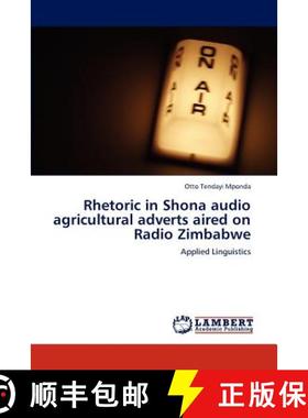 预订 Rhetoric in Shona audio agricultural adverts aired on Radio Zimbabwe [9783847314561]