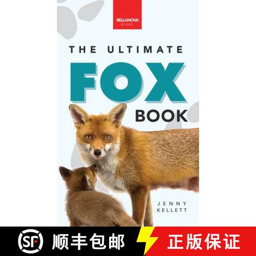 【3-4周达】精装 Foxes The Ultimate Fox Book for Kids: Fox Facts, Red & Arctic Foxes, Photos, Kits, De... [9786197695748]