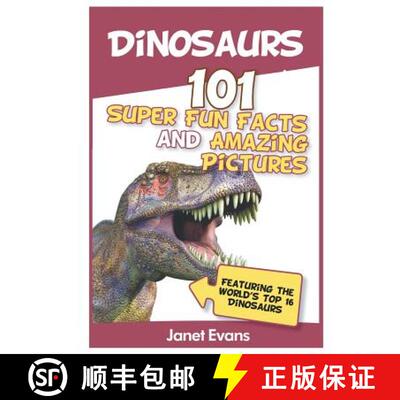 【3-4周达】Dinosaurs: 101 Super Fun Facts And Amazing Pictures (Featuring The World's Top 1 [9781630221119]
