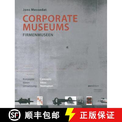 精装 Corporate Museums: Concepts, Ideas, Realisation: Concepts, Ideas, Realisation [9783899861761]