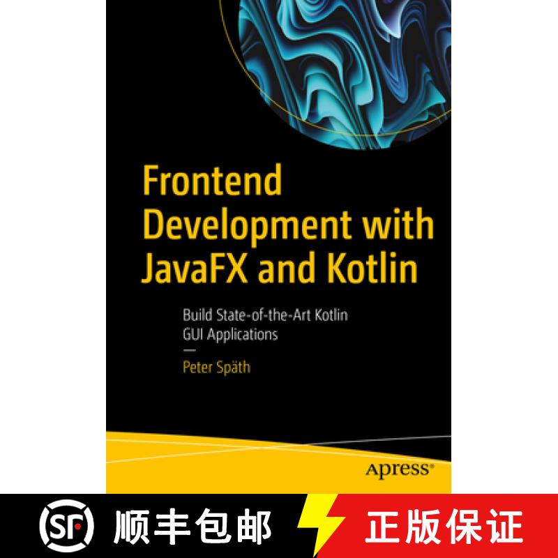 预订 Frontend Development with JavaFX and Kotlin : Build State-of-the-Art Kotlin GUI Applications [9781484297162]