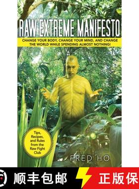 【3-4周达】Raw Extreme Manifesto: Change Your Body, Change Your Mind, Change the World While Spending... [9781616084653]