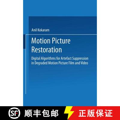 【3-4周达】Motion Picture Restoration: Digital Algorithms for Artefact Suppression in Degraded Motion... [9781447134879]
