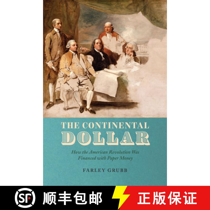 【3-4周达】The Continental Dollar: How the American Revolution Was Financed with Paper Money [9780226826035]