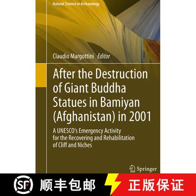 【3-4周达】After the Destruction of Giant Buddha Statues in Bamiyan (Afghanistan) in 2001: A UNESCO's... [9783662522158]